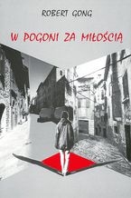 Okładka - W pogoni za miłością - Robert Gong