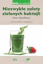 Niezwykłe zalety zielonych koktajli. Dieta chlorofilowa