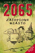 Okładka - 2065. Zatopione miasto - Jean-Michel Payet