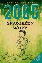 Okładka - 2065. Grabieżcy wody - Jean-Michel Payet