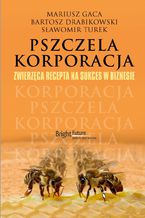 Okładka - Pszczela korporacja - Mariusz Gaca, Bartosz Drabikowski, Sławomir Turek