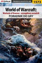 Okładka - World of Warcraft: Warlords of Draenor - szczegółowy poradnik - Patryk Greniuk