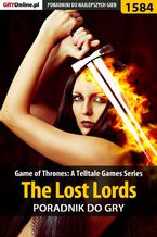 Okładka - Game of Thrones - The Lost Lords - poradnik do gry - Jacek "Ramzes" Winkler