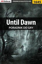 Okładka - Until Dawn - poradnik do gry - Patrick "Yxu" Homa