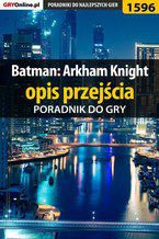 Okładka - Batman: Arkham Knight - opis przejścia - Jacek "Stranger" Hałas