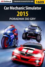 Okładka - Car Mechanic Simulator 2015 - poradnik do gry - Amadeusz "ElMundo" Cyganek