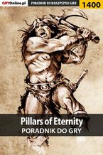 Okładka - Pillars of Eternity - poradnik do gry - Patryk Greniuk, Jacek "Stranger" Hałas