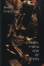Okładka - Człowiek, którego nigdy nie było - Dawid Łukasiewicz