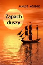 Okładka - Zapach duszy - Janusz Kordek