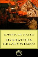 Okładka - Dyktatura relatywizmu - Roberto de Mattei