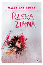 Okładka - Rzeka zimna - Magdalena Kawka