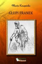 Okładka - Głupi Franek - Maria Konopnicka