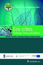 Okładka - Eco-cities: Challenges, Trends and Solutions - Dominika P. Brodowicz, Przemysław Pospieszny