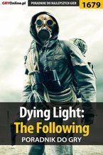 Okładka - Dying Light: The Following - poradnik do gry - Jacek "Stranger" Hałas