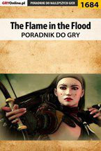 Okładka - The Flame in the Flood - poradnik do gry - Maciej "Maiman" Żulpo