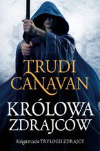 Okładka - Królowa zdrajców. Księga III Trylogii zdrajcy - Trudi Canavan