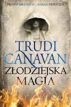 Okładka - Złodziejska Magia. Księga Pierwsza. Prawo Milenium - Trudi Canavan