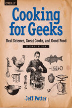 Okładka - Cooking for Geeks. Real Science, Great Cooks, and Good Food. 2nd Edition - Jeff Potter