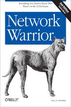 Okładka - Network Warrior. Everything You Need to Know That Wasn't on the CCNA Exam. 2nd Edition - Gary A. Donahue