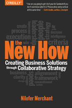 Okładka - The New How [Paperback]. Creating Business Solutions Through Collaborative Strategy - Nilofer Merchant