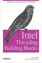 Okładka - Intel Threading Building Blocks. Outfitting C++ for Multi-core Processor Parallelism - James Reinders