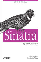 Okładka - Sinatra: Up and Running. Ruby for the Web, Simply - Alan Harris, Konstantin Haase