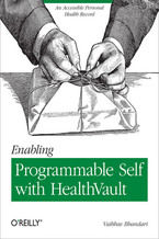 Okładka - Enabling Programmable Self with HealthVault. An Accessible Personal Health Record - Vaibhav Bhandari