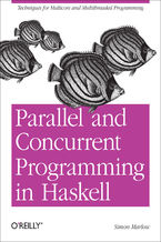 Okładka - Parallel and Concurrent Programming in Haskell. Techniques for Multicore and Multithreaded Programming - Simon Marlow