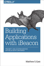 Okładka - Building Applications with iBeacon. Proximity and Location Services with Bluetooth Low Energy - Matthew S. Gast