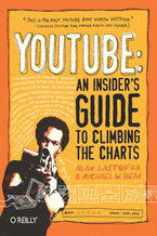 Okładka - YouTube: An Insider's Guide to Climbing the Charts - Alan Lastufka, Michael W. Dean