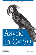 Okładka - Async in C# 5.0. Unleash the Power of Async - Alex Davies