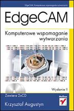 Okładka - EdgeCAM. Komputerowe wspomaganie wytwarzania. Wydanie II - Krzysztof Augustyn