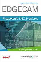 Okładka - EDGECAM. Frezowanie CNC 3-osiowe - Przemysław Kochan