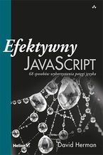 Okładka - Efektywny JavaScript. 68 sposobów wykorzystania potęgi języka - David Herman