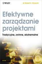 Okładka - Efektywne zarządzanie projektami. Wydanie VI - Robert K. Wysocki