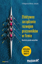 Okładka - Efektywne zarządzanie rozwojem pracowników w firmie. Rezultaty przede wszystkim - Małgorzata Mitoraj-Jaroszek