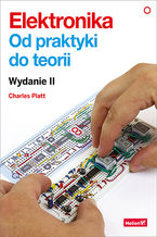Okładka - Elektronika. Od praktyki do teorii. Wydanie II - Charles Platt