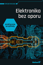 Okładka - Elektronika bez oporu. Praktyczne przykłady - Witold Wrotek