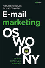 Okładka - E-mail marketing oswojony. Teoria, praktyka, prawda - Artur Dąbrowski, Filip Kłodawski