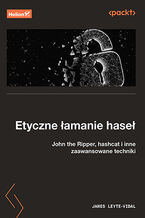 Okładka - Etyczne łamanie haseł. John the Ripper, hashcat i inne zaawansowane techniki - James Leyte-Vidal