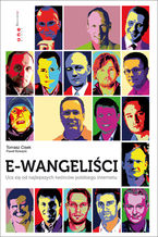 Okładka - E-wangeliści. Ucz się od najlepszych twórców polskiego internetu - Tomasz Cisek, Paweł Nowacki