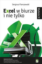 Okładka - Excel w biurze i nie tylko. Wydanie III - Sergiusz Flanczewski