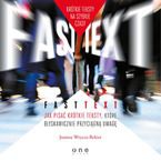 Fast text. Jak pisać krótkie teksty, które błyskawicznie przyciągną uwagę
