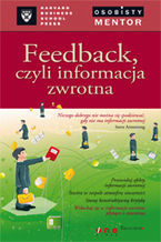 Okładka - Feedback czyli informacja zwrotna. Osobisty mentor - Harvard Business School Press - Harvard Business School Press, Jamie O. Harris