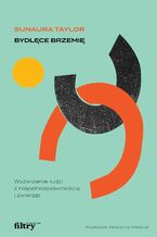 Okładka - Bydlęce brzemię. Wyzwolenie ludzi z niepełnosprawnością i zwierząt - Sunaura Taylor