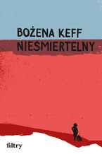 Okładka - Nieśmiertelny - Bożena Keff