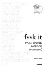 Okładka - F**k it. Tylko spokój może cię uratować - John C. Parkin