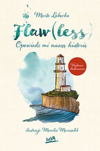 Flaw(less). Opowiedz mi naszą historię. Wydanie ilustrowane