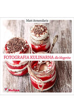 Okładka - Fotografia kulinarna dla blogerów - Matt Armendariz