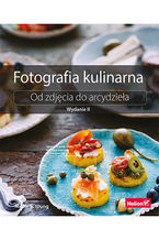 Okładka - Fotografia kulinarna. Od zdjęcia do arcydzieła. Wydanie II - Nicole S. Young